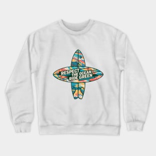 Respect the ocean, ride green surf board design Crewneck Sweatshirt